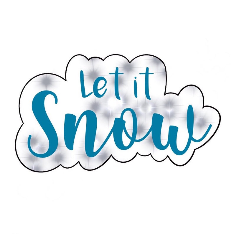 Let is snow, let is snow, let is snow