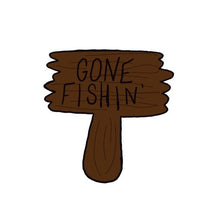 Load image into Gallery viewer, Gone Fishin&#39; Sign
