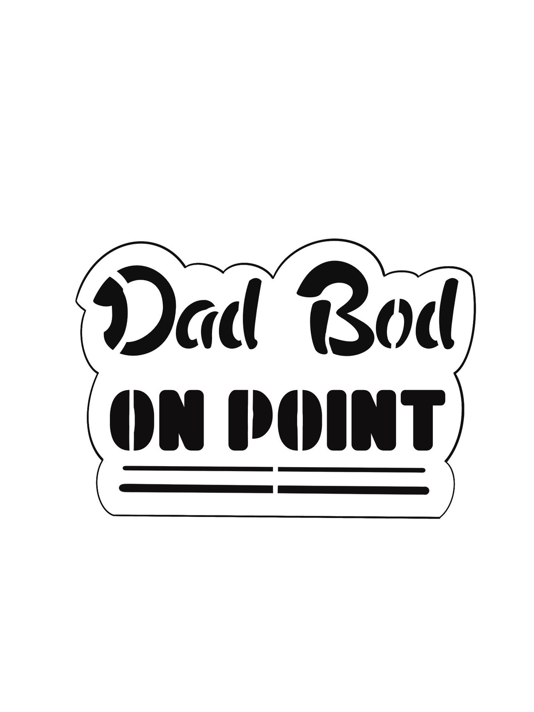 Dad Bod On Point STENCIL
