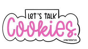 Let’s Talk Cookies Sticker