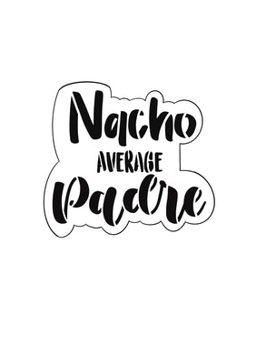 Nacho Average Padre STENCIL