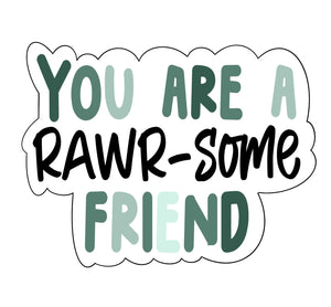 You are Rawr-Some