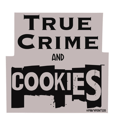 True Crime and Cookies Sticker