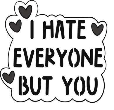 I hate everyone but you w/o Stencil