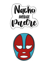 Load image into Gallery viewer, Nacho Average Padre Cookie Cutter