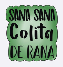 Load image into Gallery viewer, Sana Sana Colita.. w/o Stencil
