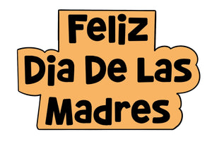 Feliz Dia De Las Madres 3 w/o Stencil