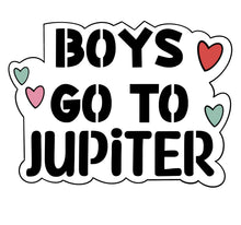 Load image into Gallery viewer, Boys Go to Jupiter w/o Stencil