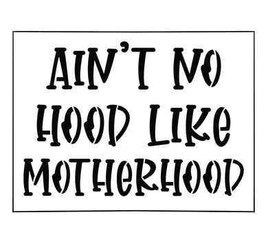Ain’t No Hood.. w/o Stencil