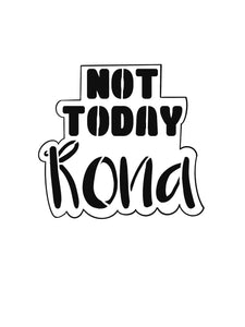 Not Today ‘Rona Stencil
