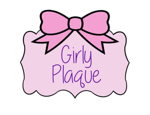 Girly Plaque