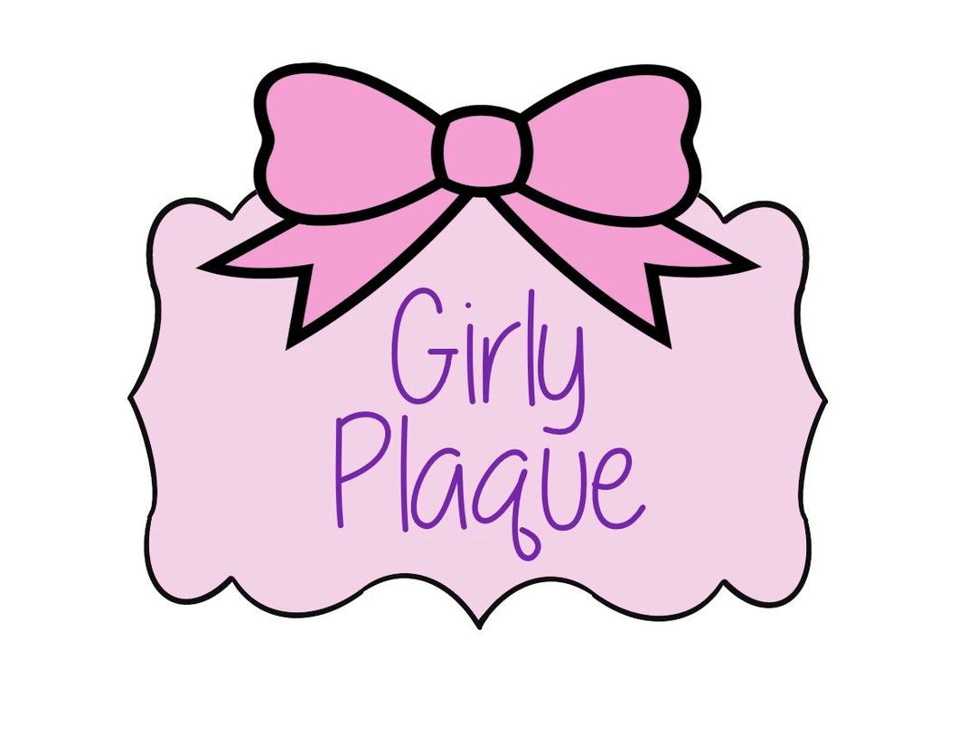 Girly Plaque