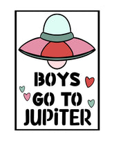 Load image into Gallery viewer, Boys Go to Jupiter w/o Stencil