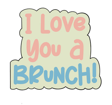 I Love You A Brunch w/o Stencil