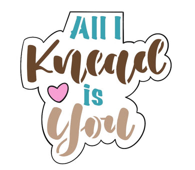 All I knead is you STENCIL