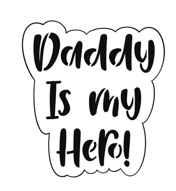Daddy is my Hero! w/o Stencil