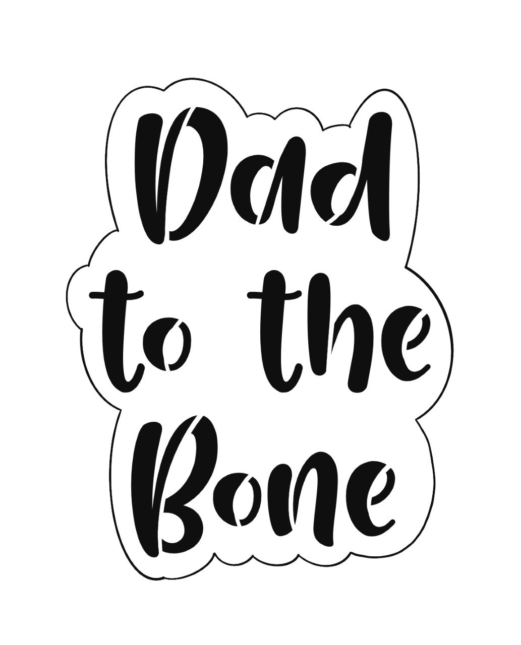 Dad To The Bone w/o Stencil